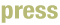 press